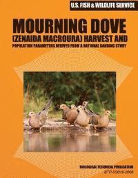 bokomslag Mourning Dove (Zenaida macroura) Harvest and Population Parameters Derived from a National Banding Study: Biological Technical Publication