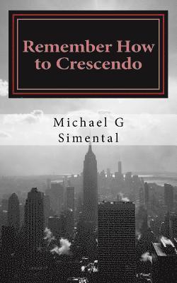 Remember How to Crescendo: A Verse Collection 1