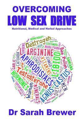 Overcoming Low Sex Drive: Nutritional, Medical And Herbal Approaches 1