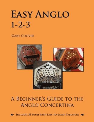 Gary Coover - Easy Anglo 1-2-3: A Beginner's Guide to the Anglo Concertina, Häftad