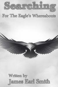 Searching: For The Eagles Whereabouts 1