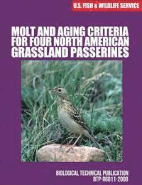 bokomslag Molt and Aging Criteria for Four North American Grassland Passerines: Biological Technical Publication