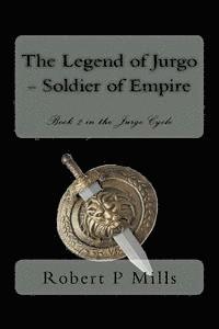 bokomslag The Legend of Jurgo - Soldier of Empire: Book two in the Jurgo Cycle