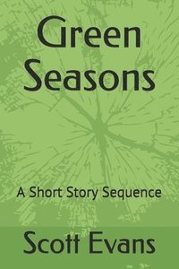 bokomslag Green Seasons: A Short Story Sequence