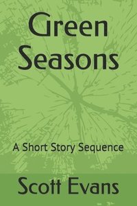 bokomslag Green Seasons: A Short Story Sequence