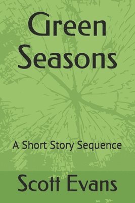 Green Seasons: A Short Story Sequence 1