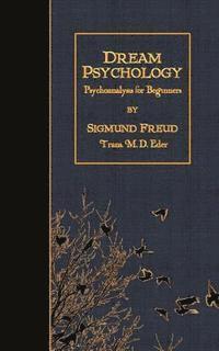 bokomslag Dream Psychology: Psychoanalysis for Beginners