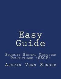 Easy Guide: Security Systems Certified Practitioner (SSCP) 1