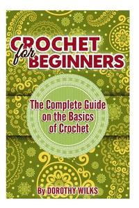 bokomslag Crochet for Beginners: The Complete Guide on the Basics of Crochet