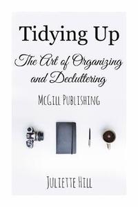 bokomslag Tidying Up: The Art of Organizing and Decluttering