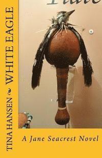 bokomslag White Eagle: A Jane Seacrest Novel