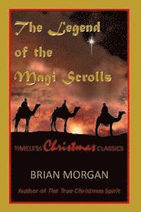 bokomslag The Legend of the Magi Scrolls: Timeless Christmas Classics