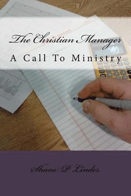 The Christian Manager: A Call To Ministry 1