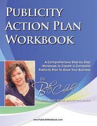bokomslag Publicity Action Plan Workbook: A Comprehensive Step-by-Step Workbook to Create a Complete Publicity Plan to Grow Your Business