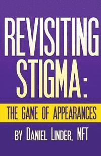 bokomslag Revisiting Stigma The Game of Appearances