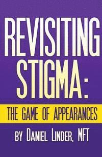 Daniel Linder - Revisiting Stigma The Game of Appearances, Häftad