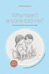 bokomslag Why hasn't anyone told me?: The success factors we were never taught