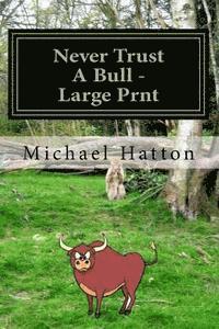 Never Trust A Bull - Large Print: Cathy's Story 1