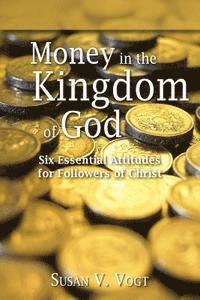 bokomslag Money in the Kingdom of God: Six Essential Attitudes for Followers of Christ