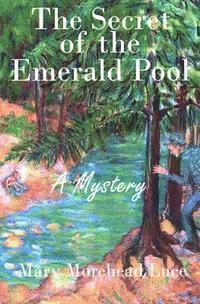 bokomslag The Secret of the Emerald Pool: A Mystery