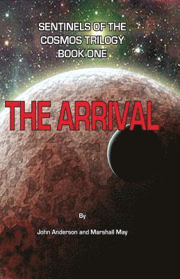 Marshall May, John Anderson - Sentinels of the Cosmos Trilogy: The Arrival, Häftad. Tillgänglighet: Lägg i varukorg