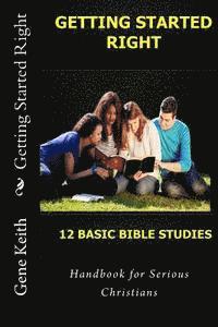 Getting Started Right: Handbook for Serious Christians 1