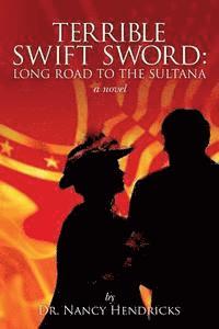 bokomslag Terrible Swift Sword: Long Road to the Sultana: a novel