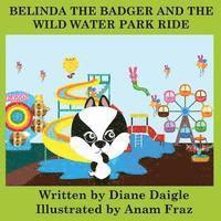 Belinda The Badger And The Wild Water Park Ride 1