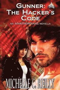 Gunner: The Hacker's Code: An Anathergians Novella 1