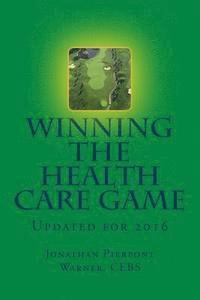 bokomslag Winning The Health Care Game: Updated for 2016