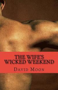 bokomslag The Wife's Wicked Weekend