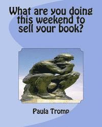 bokomslag What are you doing this weekend to sell your book?