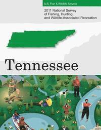 bokomslag 2011 National Survey of Fishing, Hunting, and Wildlife-Associated Recreation?Tennessee