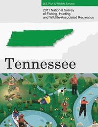 2011 National Survey of Fishing, Hunting, and Wildlife-Associated Recreation?Tennessee 1