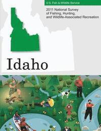 bokomslag 2011 National Survey of Fishing, Hunting, and Wildlife-Associated Recreation?Idaho