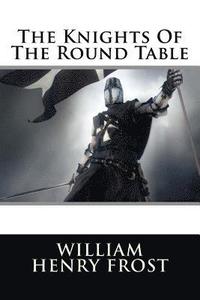 bokomslag The Knights Of The Round Table