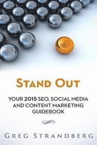 bokomslag Stand Out: Your 2015 SEO, Social Media and Content Marketing Guidebook