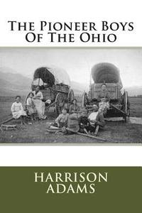 bokomslag The Pioneer Boys Of The Ohio