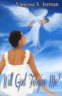 Will God Forgive Me?