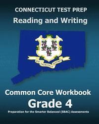 bokomslag CONNECTICUT TEST PREP Reading and Writing Common Core Workbook Grade 4: Preparation for the Smarter Balanced (SBAC) Assessments