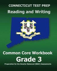 bokomslag CONNECTICUT TEST PREP Reading and Writing Common Core Workbook Grade 3: Preparation for the Smarter Balanced (SBAC) Assessments