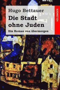 bokomslag Die Stadt ohne Juden: Ein Roman von übermorgen
