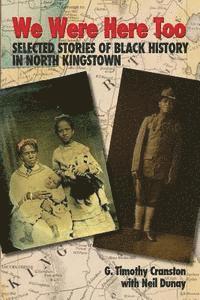 bokomslag We Were Here Too: Selected Stories of Black History in North Kingstown