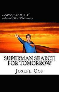 bokomslag SUPERMAN Search For Tomorrow: Superman Search For Tomorrow