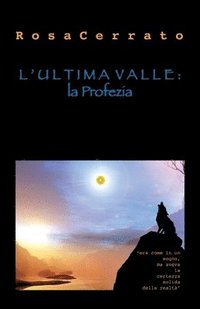 bokomslag L'ultima valle: la Profezia
