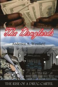 bokomslag The Druglords: The Rise of a Drug Cartel