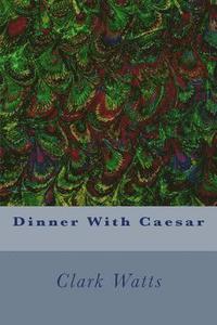 bokomslag Dinner With Caesar