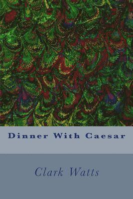 Dinner With Caesar 1