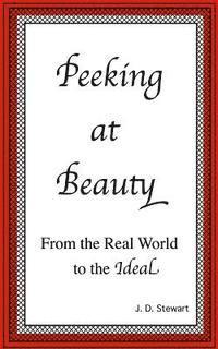 bokomslag Peeking at Beauty: From the Real World to the Ideal