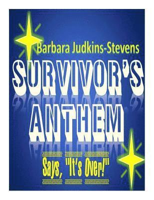 Survivor's Anthem: Say, It's Over 1